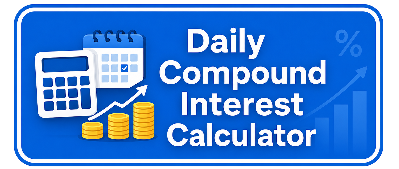 Daily Compound Interest Calculator Daily Compound Interest Calculator